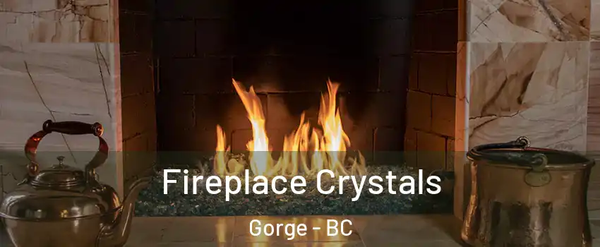  Fireplace Crystals Gorge - BC