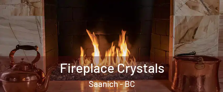  Fireplace Crystals Saanich - BC