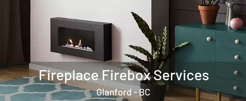  Fireplace Firebox Services Glanford - BC
