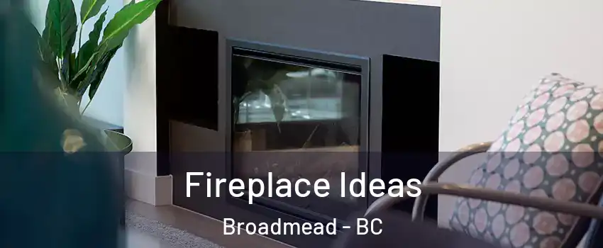  Fireplace Ideas Broadmead - BC