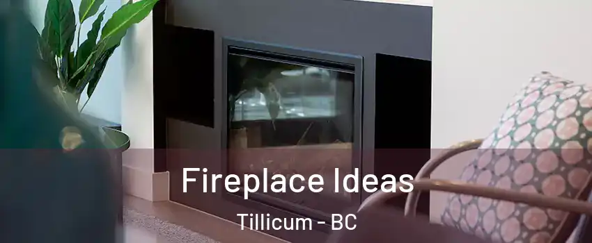  Fireplace Ideas Tillicum - BC