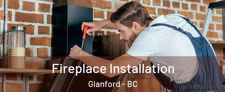  Fireplace Installation Glanford - BC