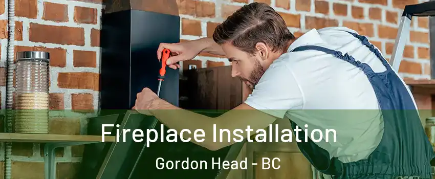  Fireplace Installation Gordon Head - BC