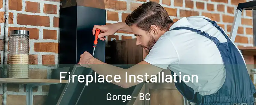  Fireplace Installation Gorge - BC