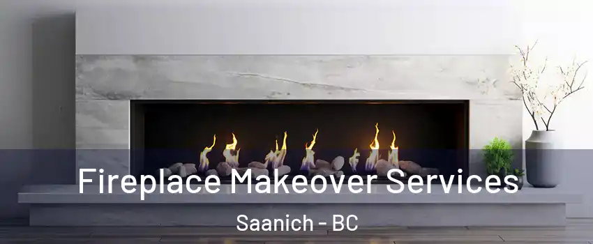 Fireplace Makeover Services Saanich - BC