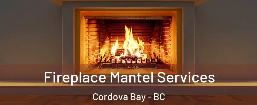  Fireplace Mantel Services Cordova Bay - BC