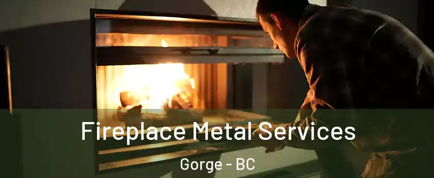  Fireplace Metal Services Gorge - BC