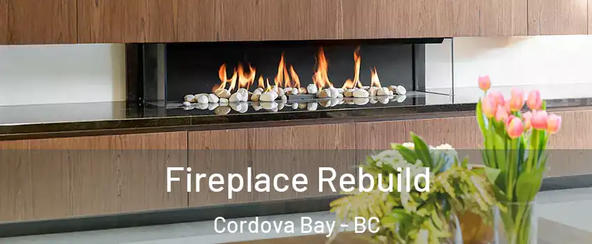Fireplace Rebuild Cordova Bay - BC