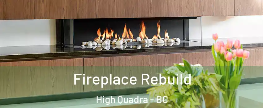  Fireplace Rebuild High Quadra - BC