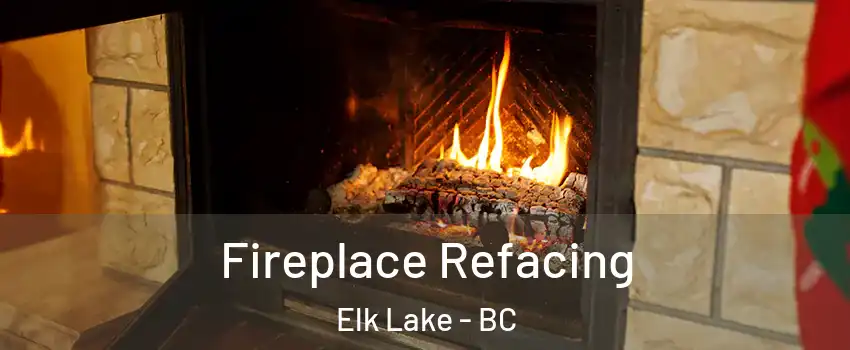  Fireplace Refacing Elk Lake - BC