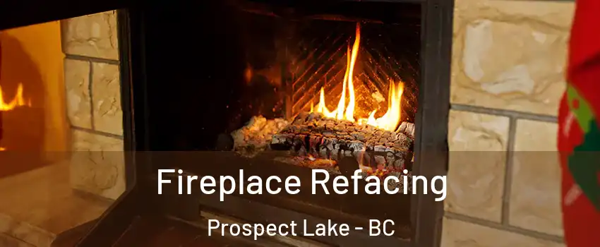 Fireplace Refacing Prospect Lake - BC