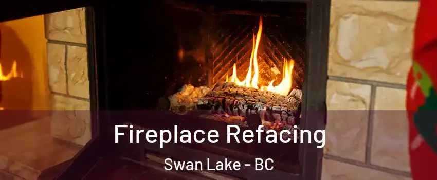  Fireplace Refacing Swan Lake - BC