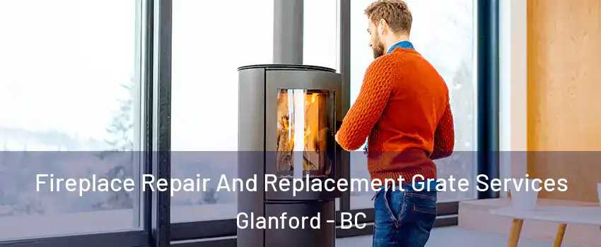  Fireplace Repair And Replacement Grate Services Glanford - BC