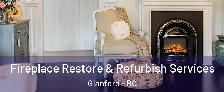  Fireplace Restore & Refurbish Services Glanford - BC