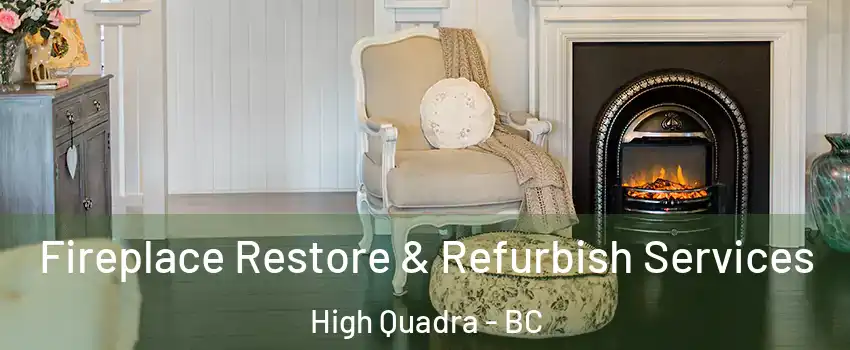  Fireplace Restore & Refurbish Services High Quadra - BC