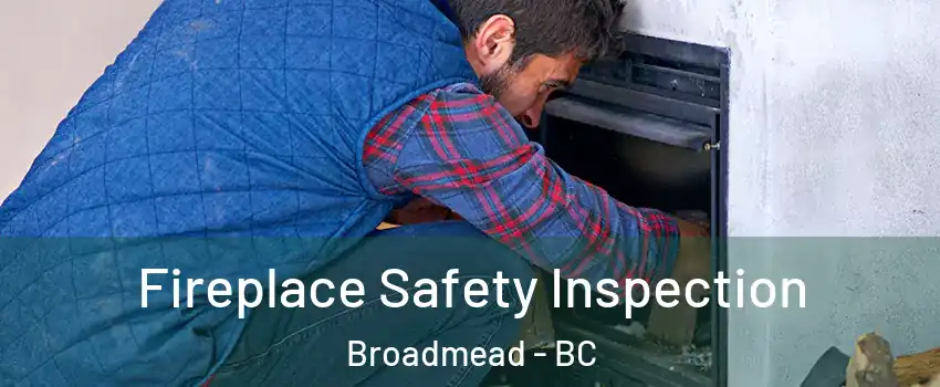  Fireplace Safety Inspection Broadmead - BC