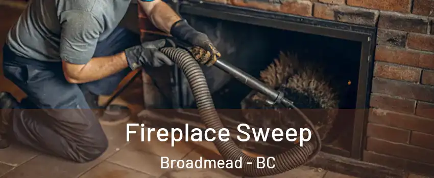 Fireplace Sweep Broadmead - BC