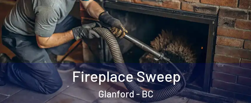  Fireplace Sweep Glanford - BC