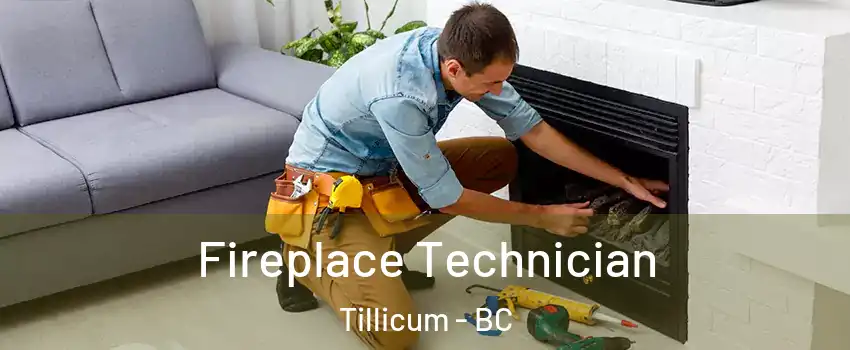  Fireplace Technician Tillicum - BC