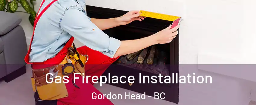  Gas Fireplace Installation Gordon Head - BC