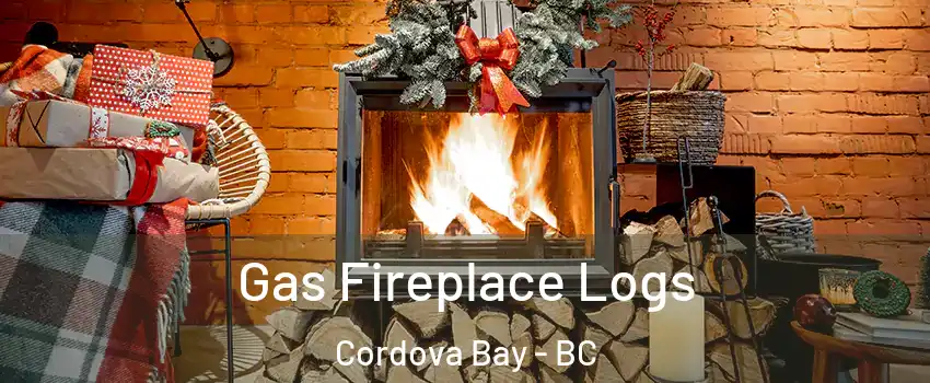 Gas Fireplace Logs Cordova Bay - BC