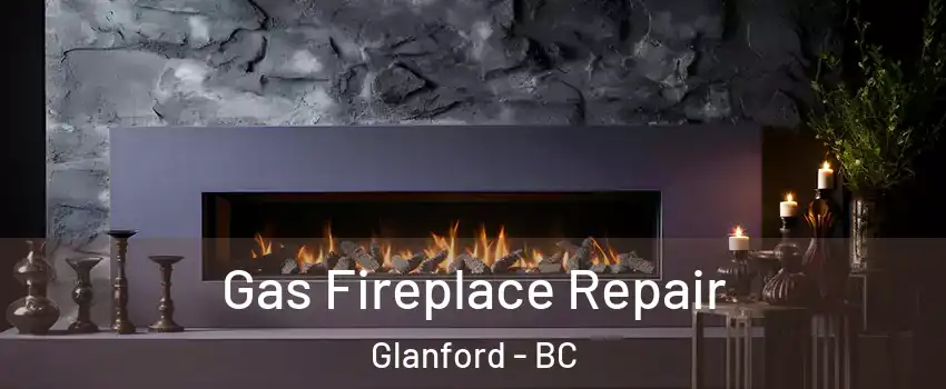  Gas Fireplace Repair Glanford - BC