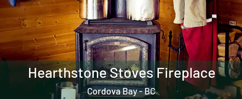  Hearthstone Stoves Fireplace Cordova Bay - BC