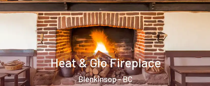 Heat & Glo Fireplace Blenkinsop - BC