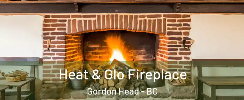  Heat & Glo Fireplace Gordon Head - BC