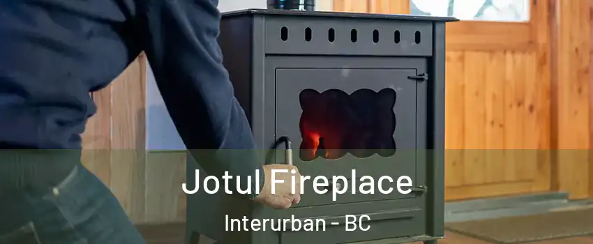 Jotul Fireplace Interurban - BC