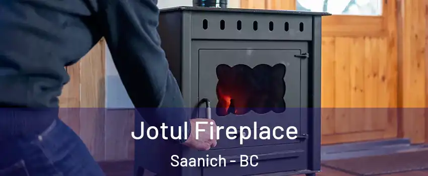  Jotul Fireplace Saanich - BC