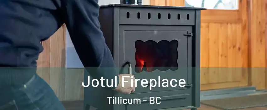  Jotul Fireplace Tillicum - BC