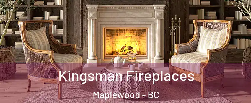  Kingsman Fireplaces Maplewood - BC