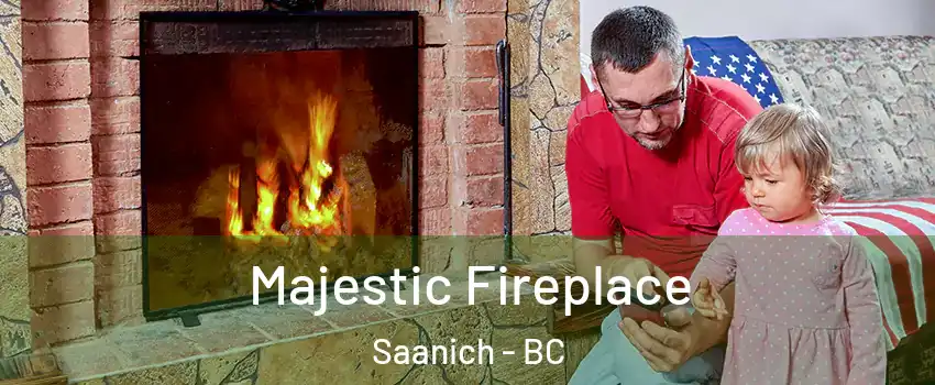  Majestic Fireplace Saanich - BC