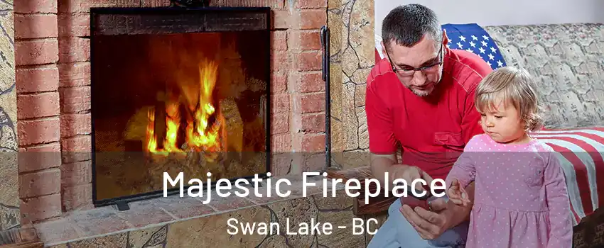  Majestic Fireplace Swan Lake - BC
