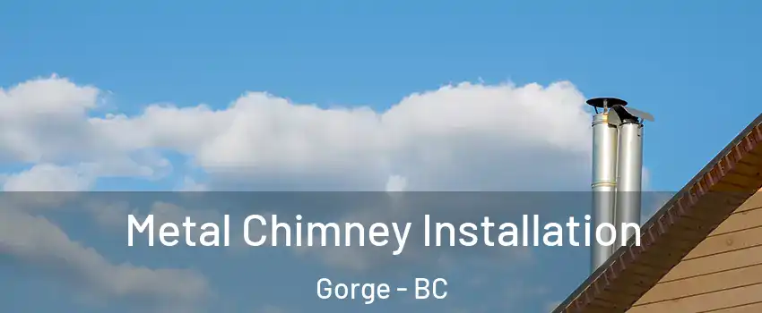  Metal Chimney Installation Gorge - BC