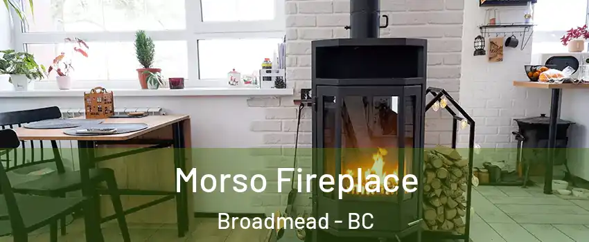 Morso Fireplace Broadmead - BC