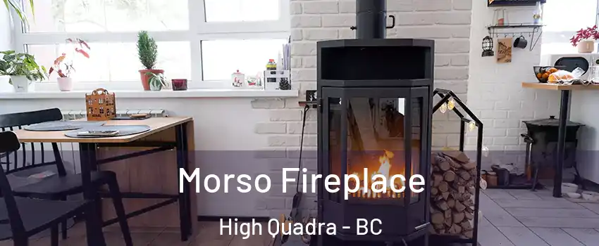 Morso Fireplace High Quadra - BC