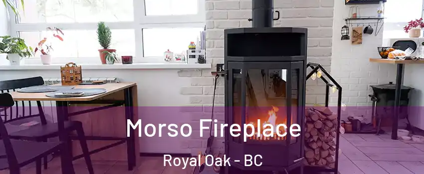  Morso Fireplace Royal Oak - BC