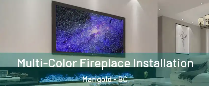  Multi-Color Fireplace Installation Marigold - BC