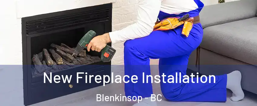  New Fireplace Installation Blenkinsop - BC