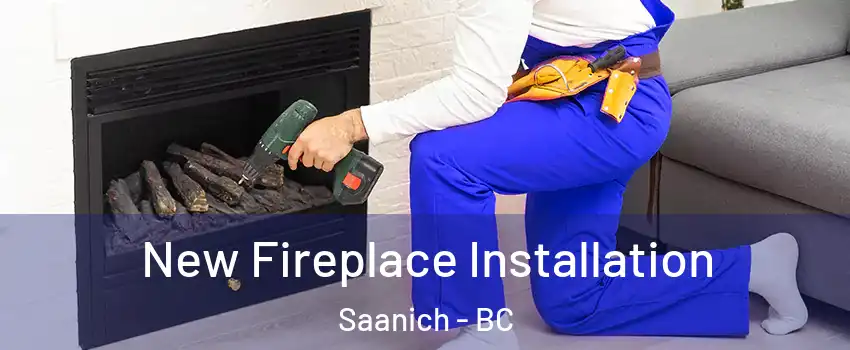  New Fireplace Installation Saanich - BC