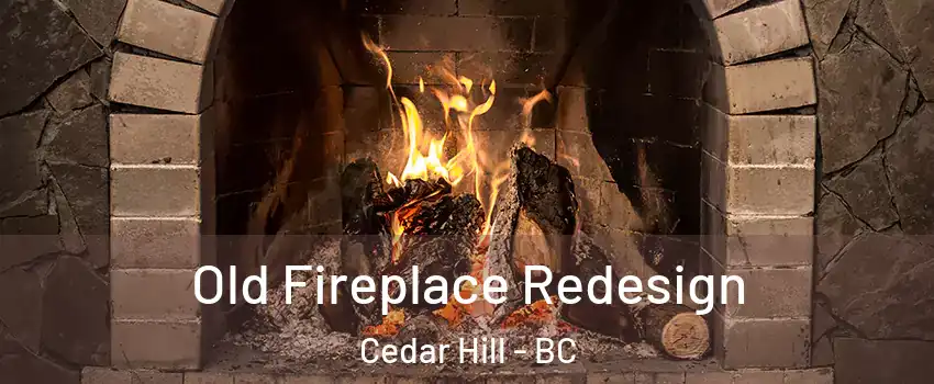 Old Fireplace Redesign Cedar Hill - BC