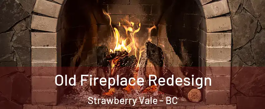  Old Fireplace Redesign Strawberry Vale - BC