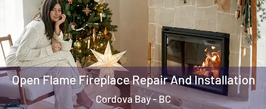  Open Flame Fireplace Repair And Installation Cordova Bay - BC