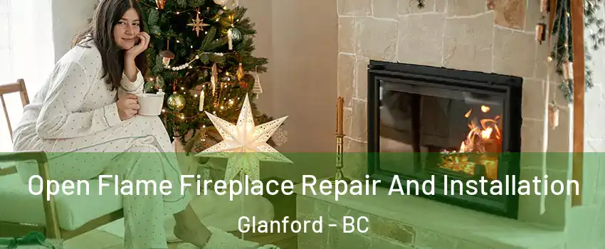  Open Flame Fireplace Repair And Installation Glanford - BC