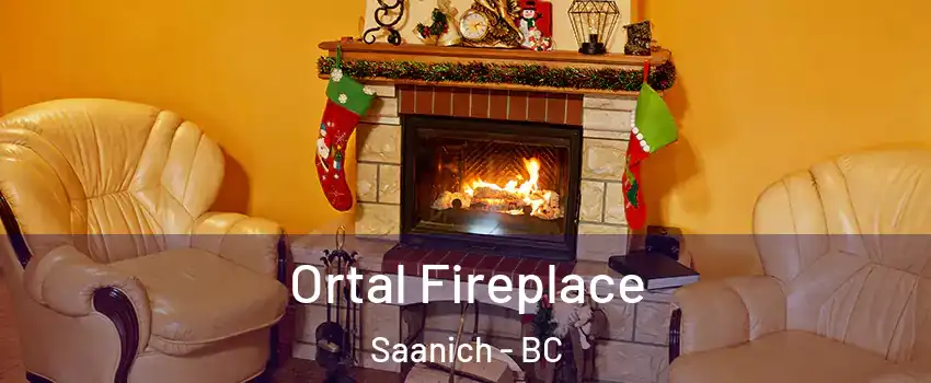  Ortal Fireplace Saanich - BC
