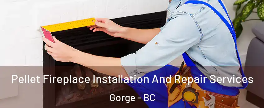  Pellet Fireplace Installation And Repair Services Gorge - BC