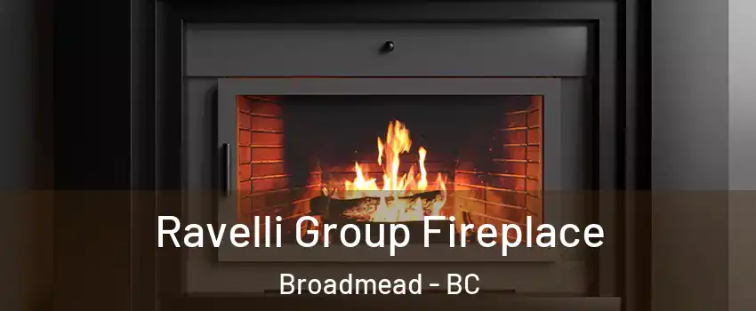  Ravelli Group Fireplace Broadmead - BC