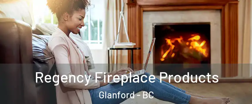  Regency Fireplace Products Glanford - BC
